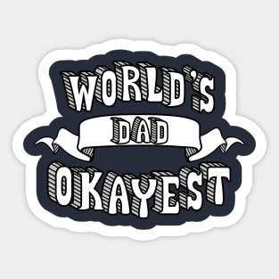 World's Okayest Dad Sticker